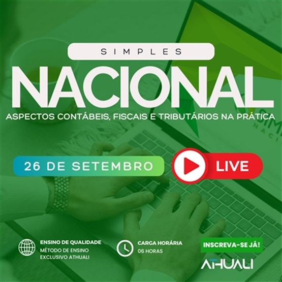 SIMPLES NACIONAL - ASPECTOS CONTÁBEIS, FISCAIS E TRIBUTÁRIOS NA PRÁTICA - SETEMBRO 25