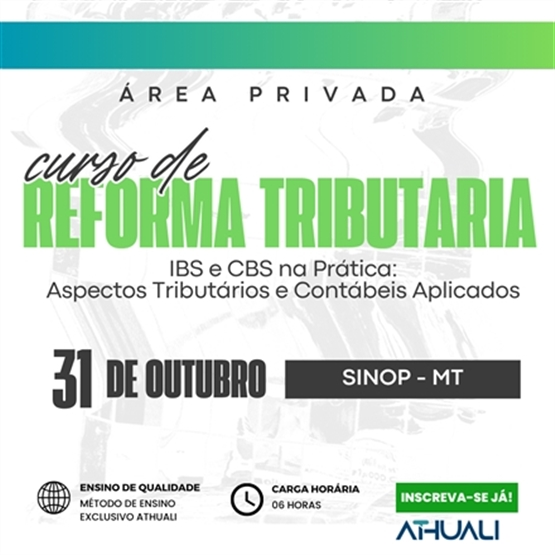 REFORMA TRIBUTARIA IBS E CBS NA PRÁTICA - SINOP - OUTUBRO 2025