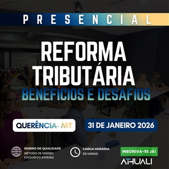 REFORMA TRIBUTARIA BENEFÍCIOS E DESAFIOS - QUERÊNCIA MT - JANEIRO 2026