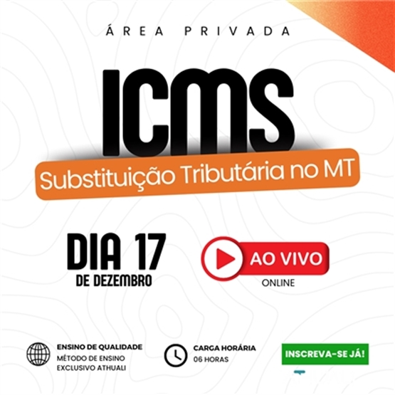 ICMS SUBSTITUIÇÃO TRIBUTÁRIA NO MT - DEZEMBRO 2025