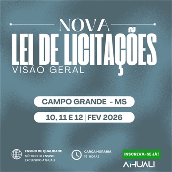 NOVA LEI DE LICITAÇÕES VISÃO GERAL - CAMPO GRANDE - FEVEREIRO 2026