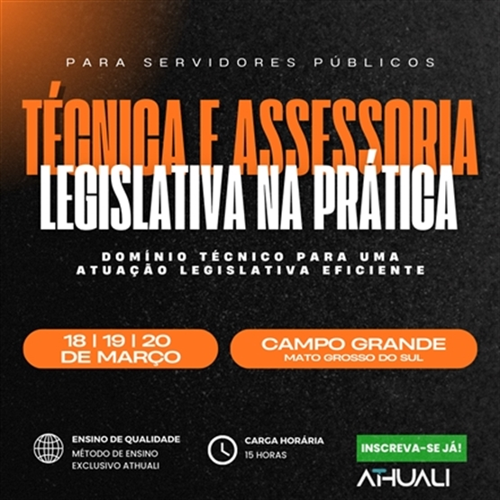 TÉCNICA E ASSESSORIA LEGISLATIVA NA PRÁTICA - MARÇO 2026