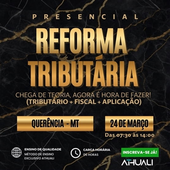 REFORMA TRIBUTÁRIA PRESENCIAL - QUERENCIA MT - MARÇO 2026