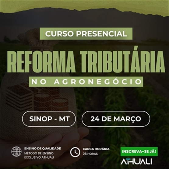 REFORMA TRIBUTÁRIA NO AGRONEGÓCIO - SINOP MT - MARÇO 2026