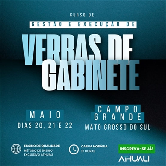 GESTÃO E EXECUÇÃO DE VERBAS DE GABINETE - CAMPO GRANDE - MAIO 2026
