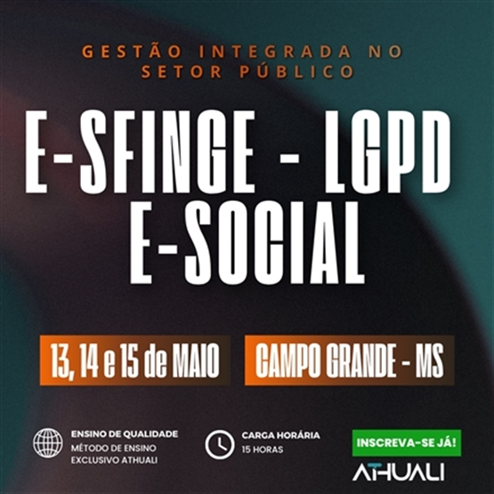 E-SFINGE, LGPD E eSOCIAL NO SETOR PÚBLICO - CAMPO GRANDE - MAIO 2026
