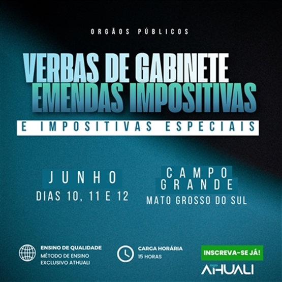 VERBAS DE GABINETE, EMENDAS IMPOSITIVAS E IMPOSITIVAS ESPECIAIS - CAMPO GRANDE - JUNHO 2026