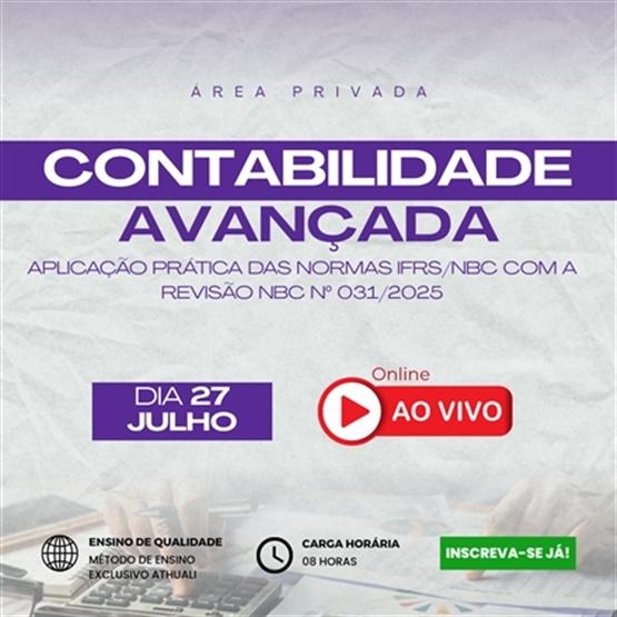 CONTABILIDADE AVANÇADA: APLICAÇÃO PRÁTICA DAS NORMAS IFRS/NBC - JULHO 2026
