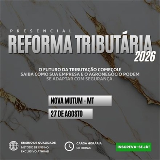 REFORMA TRIBUTÁRIA 2026 - NOVA MUTUM MT - AGOSTO 2026