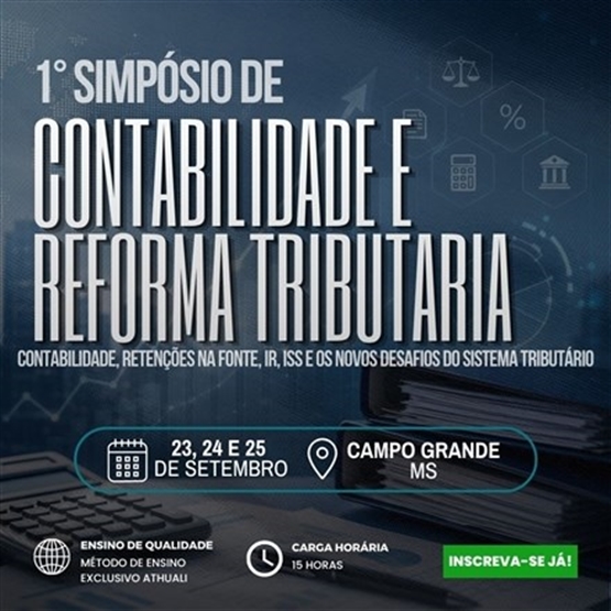 1º SIMPÓSIO DE CONTABILIDADE E REFORMA TRIBUTÁRIA - CAMPO GRANDE - AGOSTO 2026