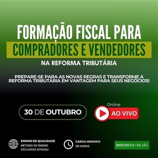 FORMAÇÃO FISCAL PARA COMPRADORES E VENDEDORES NA REFORMA TRIBUTÁRIA - OUTUBRO 2026
