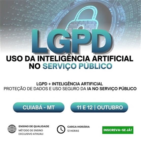 LGPD E USO DA INTELIGÊNCIA ARTIFICIAL NO SERVIÇO PÚBLICO - CUIABA - OUTUBRO 2026