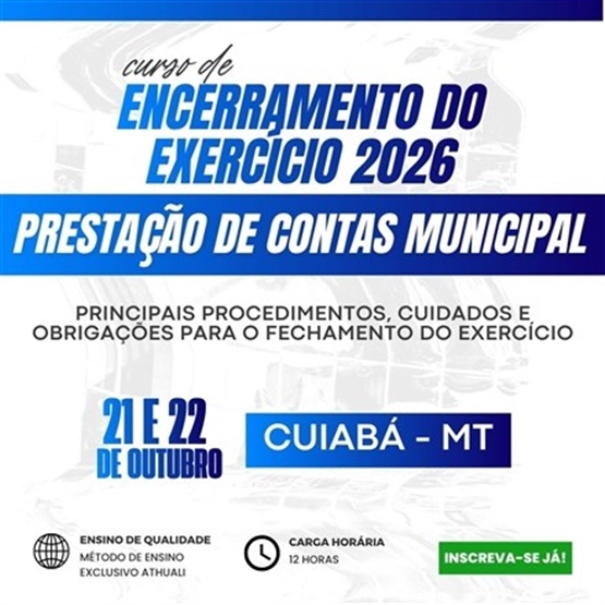 ENCERRAMENTO DO EXERCÍCIO 2026 E PRESTAÇÃO DE CONTAS MUNICIPAL - CUIABA - OUTUBRO 2026