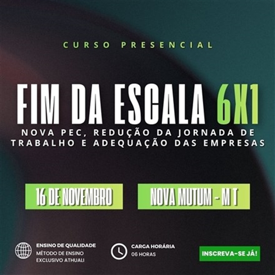 FIM DA ESCALA 6X1 -NOVA MUTUM MT - NOVEMBRO 2026