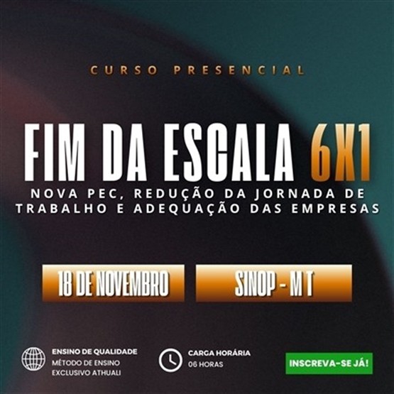 FIM DA ESCALA 6X1 - SINOP MT - NOVEMBRO 2026