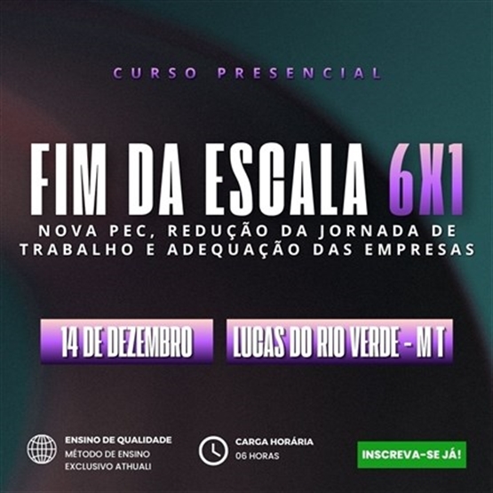 FIM DA ESCALA 6X1 - LUCAS DO RIO VERDE MT - DEZEMBRO 2026