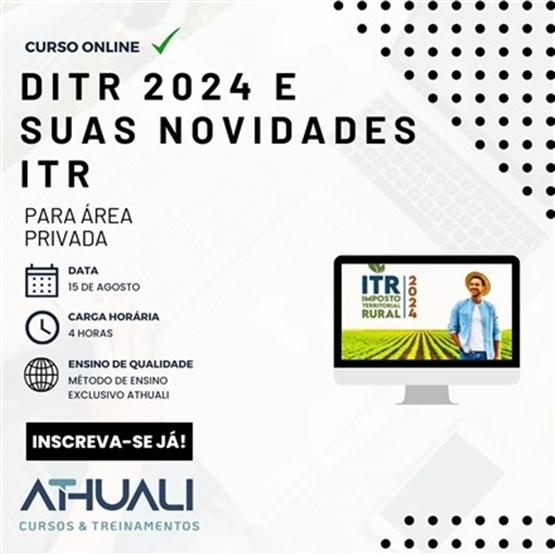 DITR 2024 E SUAS NOVIDADES ITR - AGOSTO 2024