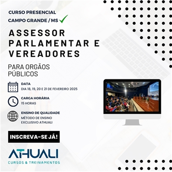 ASSESSOR PARLAMENTAR E VEREADORES - FEV 2025