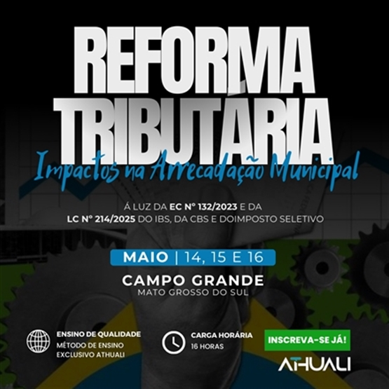 REFORMA TRIBUTÁRIA  - CAMPO GRANDE MS - MAIO 2025